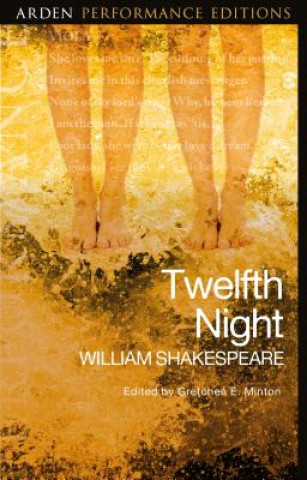 Kniha Twelfth Night: Arden Performance Editions Gretchen Minton