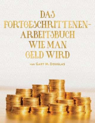 Книга Fortgeschrittenen - Arbeitsbuch Wie Man Geld Wird (German) 