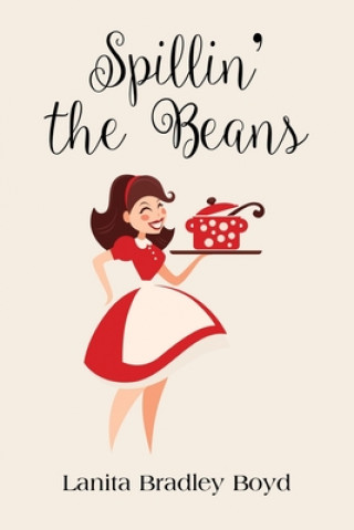 Knjiga Spillin' The Beans Lanita Bradley Boyd