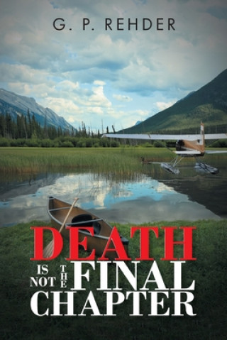 Knjiga Death is Not the Final Chapter G. P. Rehder
