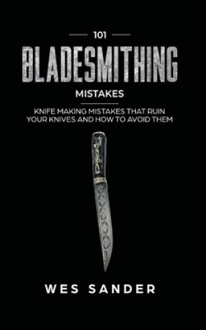Carte 101 Bladesmithing Mistakes 