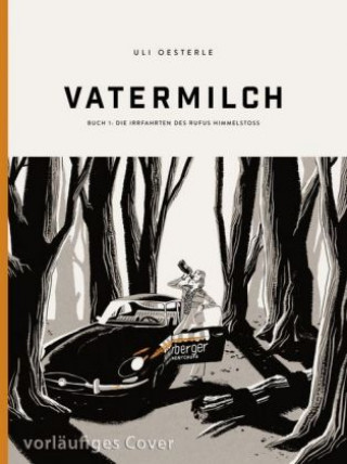 Книга Vatermilch: Die Irrfahrten des Rufus Himmelstoss (Vatermilch 1) Uli Oesterle