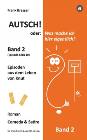 Kniha Autsch! oder: Was mache ich hier eigentlich? (Band 2) 