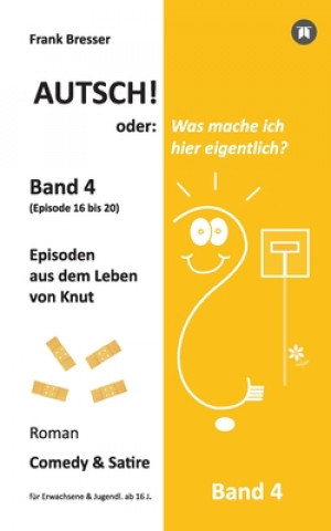 Kniha Autsch! oder: Was mache ich hier eigentlich? (Band 4) 