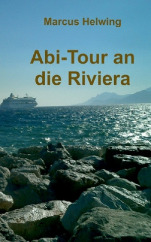 Könyv Abi-Tour an die Riviera 