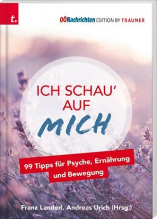 Buch Ich schau' auf MICH, 99 Tipps für Psyche, Ernährung und Bewegung Andreas Urich