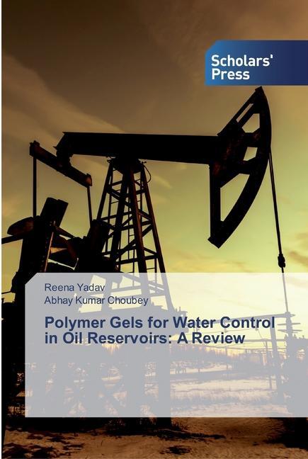 Carte Polymer Gels for Water Control in Oil Reservoirs Abhay Kumar Choubey