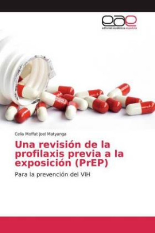 Knjiga Una revisión de la profilaxis previa a la exposición (PrEP) Celia Moffat Joel Matyanga