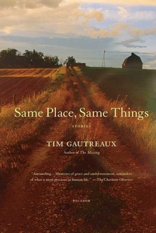 Carte Same Place, Same Things Tim Gautreaux