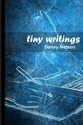 Knjiga Tiny Writings Danny Nelson