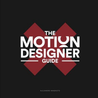 Carte The Motion Designer Guide Alejandro Magnieto Benlliure