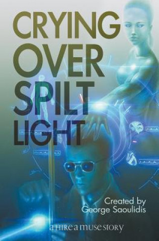 Knjiga Crying Over Spilt Light George Saoulidis