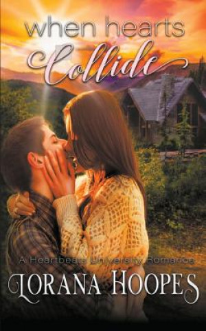 Knjiga When Hearts Collide Lorana Hoopes