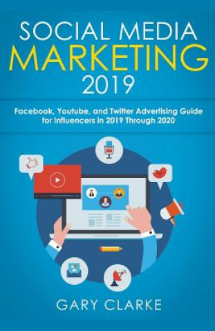 Kniha Social Media Marketing 2019 Gary Clarke