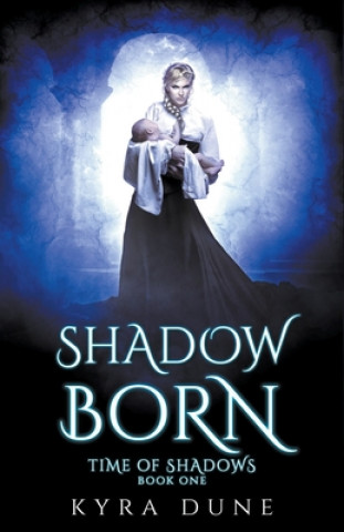 Knjiga Shadow Born Kyra Dune