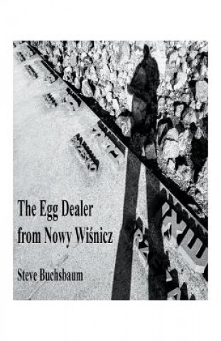 Kniha Egg Dealer from Nowy Wisnicz Steve Buchsbaum