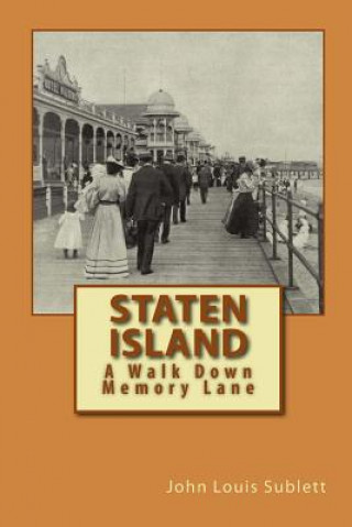 Knjiga Staten Island: A Walk Down Memory Lane John Louis Sublett