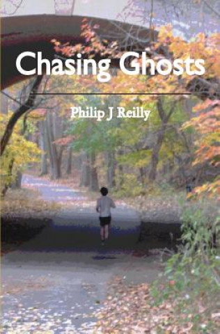 Knjiga Chasing Ghosts Philip J Reilly