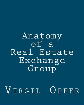Knjiga Anatomy of a Real Estate Exchange Group Virgil Opfer