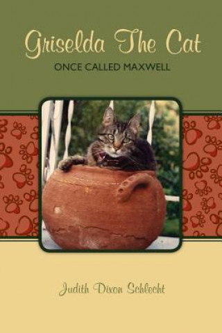 Carte Griselda The Cat: Once Called Maxwell Judith Dixon Schlecht