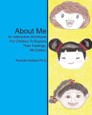 Könyv About Me: An Interactive Workbook for Children To Explore Their Feelings Randall G Holland Ph D