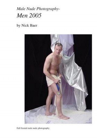 Könyv Male Nude Photography- Men 2005 Nick Baer