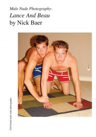 Könyv Male Nude Photography- Lance And Beau Nick Baer