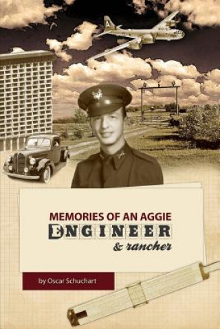 Kniha Memories of an Aggie Engineer & Rancher Oscar Schuchart