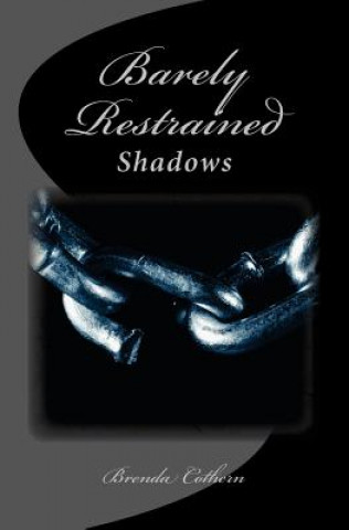 Book Barely Restrained: Shadows Brenda Cothern