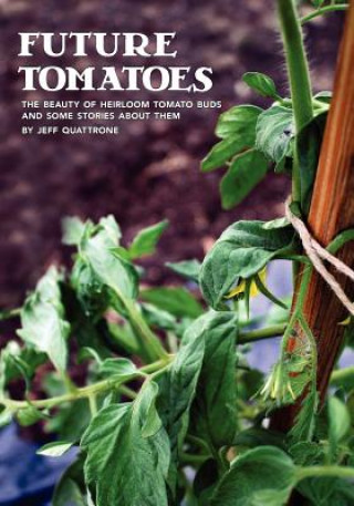 Knjiga Future Tomatoes Jeff Quattrone