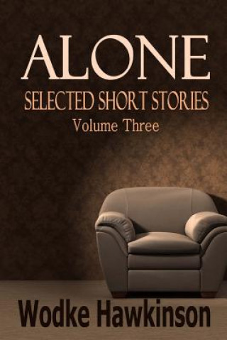 Kniha Alone: Selected Short Stories Vol. Three Wodke Hawkinson