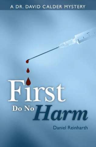 Knjiga First Do No Harm Daniel Reinharth