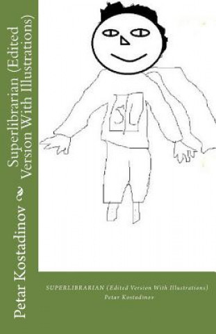 Book Superlibrarian (Edited Version with Illustrations) Petar Kostadinov