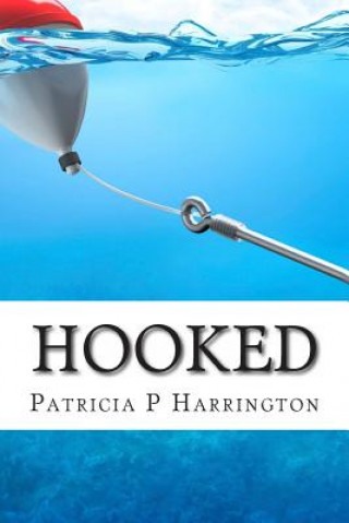Knjiga Hooked Patricia P Harrington