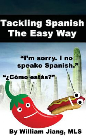 Kniha Tackling Spanish The Easy Way William Jiang Mls