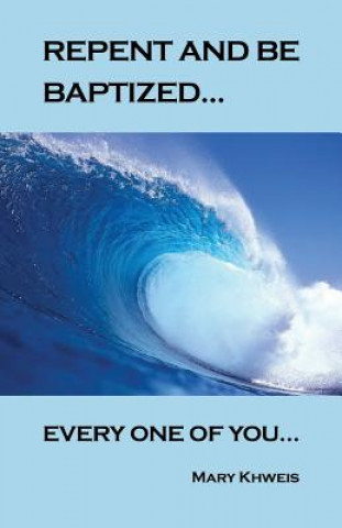 Book Repent and Be Baptized Every One of You Mary Khweis