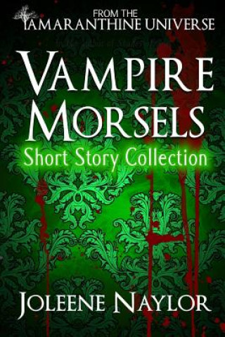 Book Vampire Morsels: Short Story Collection: From the world of Amaranthine Joleene Naylor