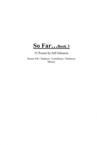 Buch So Far...Book 3 Jeff Johnston