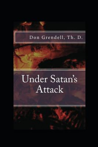 Knjiga Under Satan's Attack Don Grendell Th D