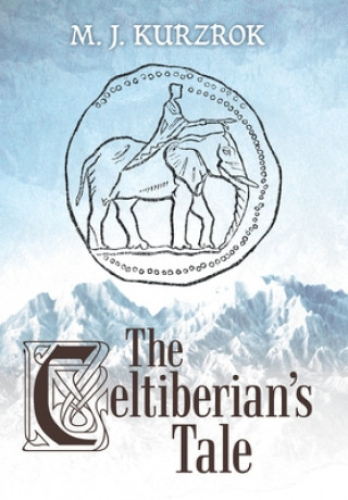 Buch Celtiberian's Tale M. J. Kurzrok