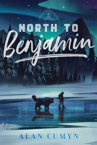 Buch North to Benjamin Alan Cumyn