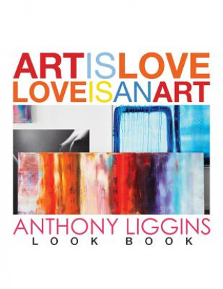 Carte Art Is Love, Love Is An Art by Anthony Liggins Anthony Liggins