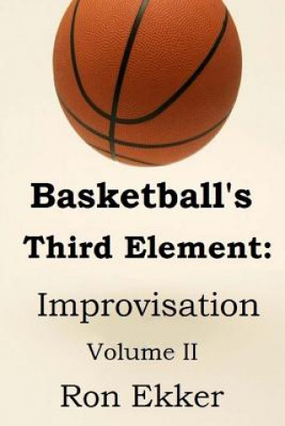 Buch Basketball's Third Element: Improvisation, Volume II Ron Ekker