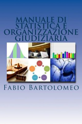 Knjiga Manuale di statistica e organizzazione giudiziaria [edizione 2014] Fabio Bartolomeo