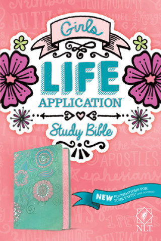 Kniha NLT Girls Life Application Study Bible (Leatherlike, Teal/Pink Flowers) Livingstone