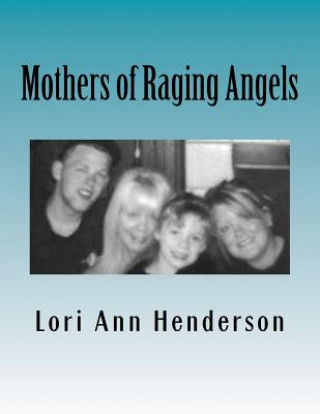 Knjiga Mothers of Raging Angels Lori Ann Henderson