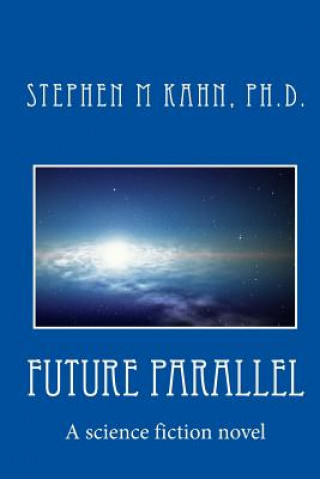Knjiga Future Parallel Stephen M Kahn