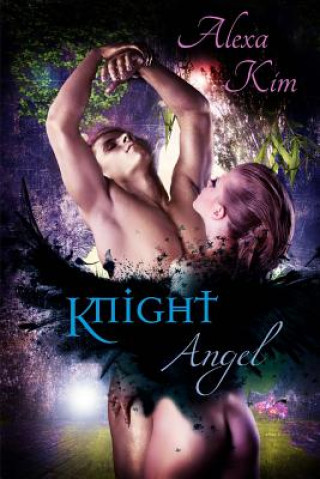 Kniha Knight Angel Alexa Kim