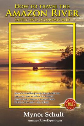 Carte How to Travel The Amazon River (Full Color): Practical Steps To Tour The Tropical Rainforest Easily & Economically Mauricio Ramirez