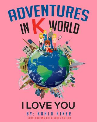 Kniha Adventures in K World: I Love You Delores Sotelo